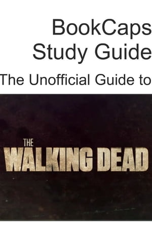The Unofficial Guide to The Walking Dead (Season 1)