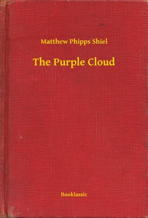 ŷKoboŻҽҥȥ㤨The Purple CloudŻҽҡ[ Matthew Phipps Shiel ]פβǤʤ100ߤˤʤޤ