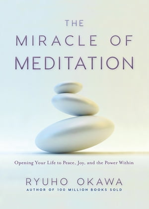 The Miracle of Meditation