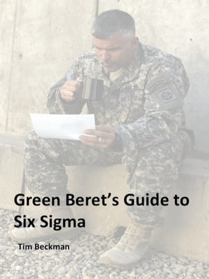 Green Beret's Guide to Six Sigma