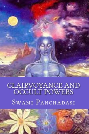 Clairvoyance and Occult Powers