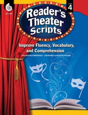 Reader’s Theater Scripts: Improve Fluency, Vocabulary, and Comprehension: Grade 4