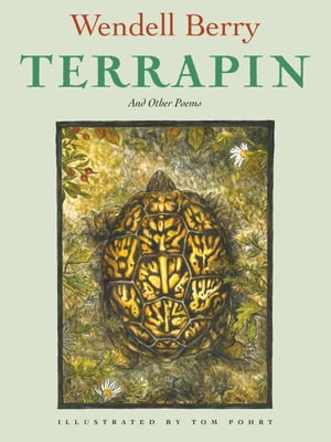 Terrapin Poems by Wendell Berry【電子書籍】[ Wendell Berry ]