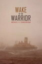 Wake of the Warrior Terrorism on the Coastal Waters of New England【電子書籍】[ Michae...