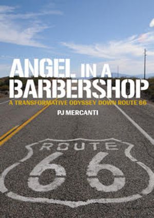 ANGEL IN A BARBERSHOP A Transformative Odyssey Down Route 66
