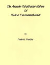 ŷKoboŻҽҥȥ㤨The Anarcho-Totalitarian Nature Of Radical EnvironmentalismŻҽҡ[ Frederick Meekins ]פβǤʤ108ߤˤʤޤ