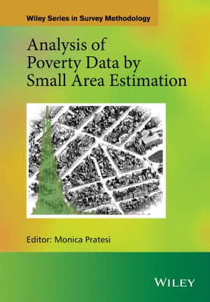 Analysis of Poverty Data by Small Area Estimation【電子書籍】