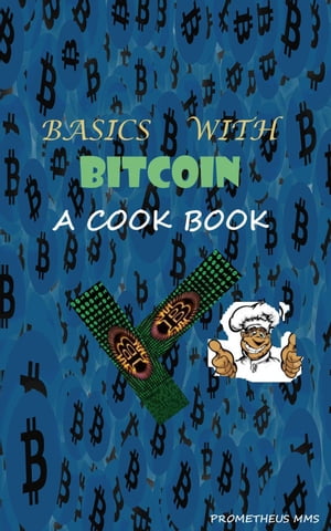 Basics with Bitcoin【電子書籍】 Prometheus MMS