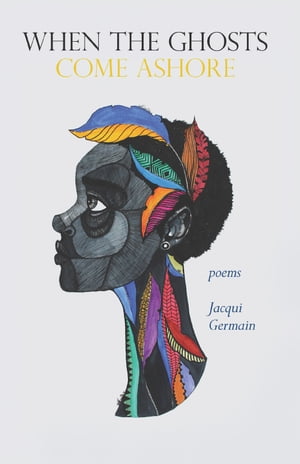 When the Ghosts Come Ashore【電子書籍】[ Jacqui Germain ]