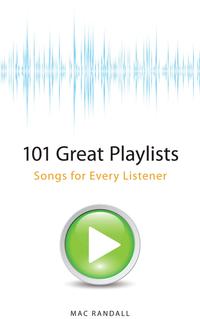 101 Great PlaylistsSongs for Every Listener【電子書籍】[ Mac Randall ]