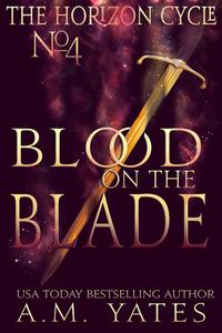 Blood on the BladeŻҽҡ[ A.M. Yates ]