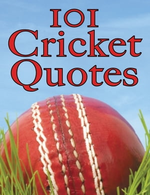 101 Cricket Quotes【電子書籍】[ Crombie Jardine ]