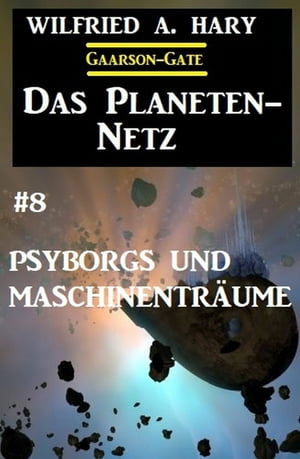 洋書, FICTION & LITERATURE Das Planeten-Netz 8: Psyborgs und Maschinentr?ume Wilfried A. Hary 
