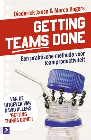 Getting teams done een praktische methode voor teamproductiviteit