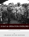 D-Day & Operation Overlord【電子書籍】