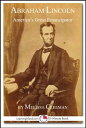 Abraham Lincoln: America's Great Emancipator【電子書籍】[ Melissa Cleeman ]