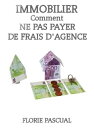 IMMOBILIER Comment ne pas payer de frais d'agence