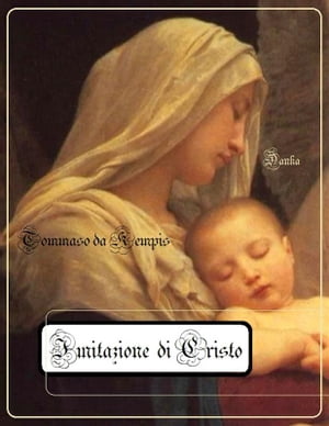 L'imitazione di Cristo Edizione critica a cura di Alessandro e Ilario Messina【電子書籍】[ Tommaso da Kempis ]