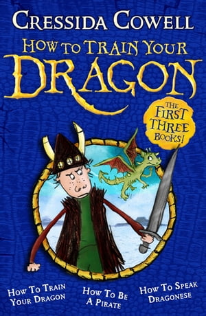 How To Train Your Dragon Collection The First Three Books 【電子書籍】 Cressida Cowell
