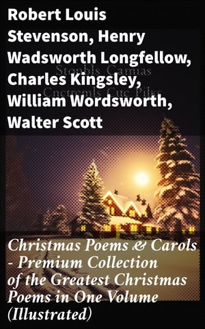 Christmas Poems & Carols - Premium Collection of the Greatest Christmas Poems in One Volume (Illustrated)