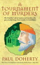 A Tournament of Murders (Canterbury Tales Mysteries, Book 3) A bloody tale of duplicity and murder in medieval England【電子書籍】 Paul Doherty