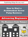 How to Start a Archimedean Screw Pump Business (Beginners Guide) How to Start a Archimedean Screw Pump Business (Beginners Guide)