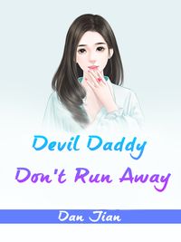 Devil Daddy, Don't Run Away Volume 1【電子書籍】[ Dan Jian ]