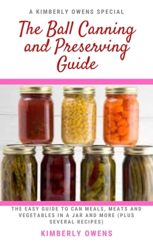THE BALL CANNING AND PRESERVING GUIDE