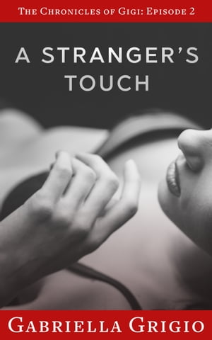 A Stranger's TouchŻҽҡ[ Gabriella Grigio ]