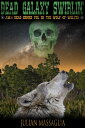 ŷKoboŻҽҥȥ㤨Dead Galaxy Swirlin': Volume III: The Wolf Of WolvesŻҽҡ[ Julian Massaglia ]פβǤʤ107ߤˤʤޤ