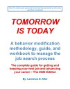 Tomorrow Is Today, A behavior modification methodology, guide, and workbook to manage the job search process The complete guide for getting and keeping your next job and advancing your career【電子書籍】 Lawrence Alter