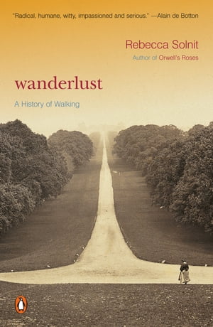 Wanderlust A History of Walking【電子書籍】 Rebecca Solnit