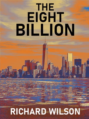 The Eight Billion【電子書籍】[ Richard Wil