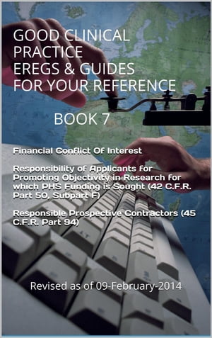 Good Clinical Practice eRegs & Guides - For Your Reference Book 7