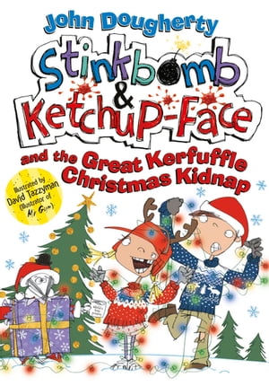 Stinkbomb and Ketchup-Face and the Great Kerfuff