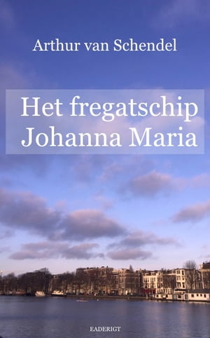 Het fregatschip Johanna Maria【電子書籍】[