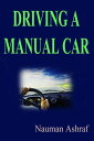 Driving A Manual Car Guide about driving differe