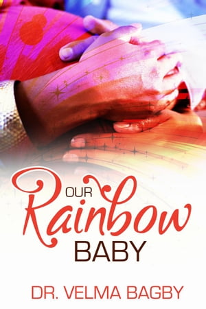 ŷKoboŻҽҥȥ㤨Our Rainbow BabyŻҽҡ[ Dr. Velma Bagby ]פβǤʤ150ߤˤʤޤ
