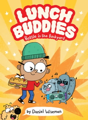 Lunch Buddies: Battle in the Backyard A Graphic Novel【電子書籍】[ Daniel Wiseman ]