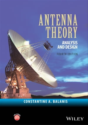 Antenna Theory Analysis and Design【電子書籍】 Constantine A. Balanis