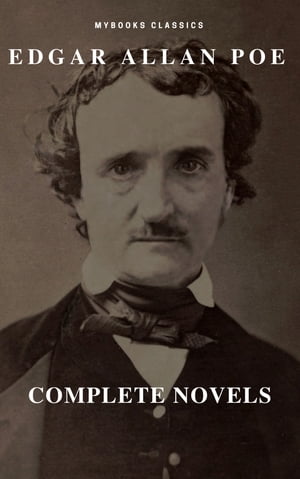 Edgar Allan Poe: Novelas Completas (MyBooks Classics): Berenice, El coraz?n delator, El escarabajo de oro, El gato negro, El pozo y el p?ndulo, El retrato oval... (MyBooks Classics)