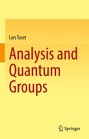 Analysis and Quantum Groups