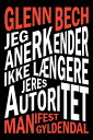 Jeg anerkender ikke l ngere jeres autoritet Manifest【電子書籍】 Glenn Bech