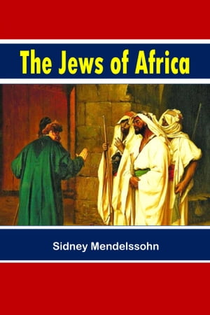 The Jews of AfricaŻҽҡ[ Sidney Mendelssohn ]