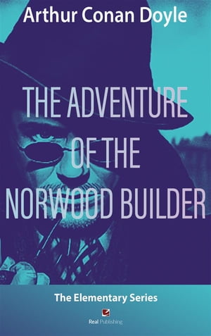 The adventure of the Norwood BuilderŻҽҡ[ Arthur Conan Doyle ]