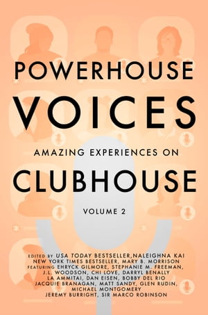 Powerhouse Voices Amazing Experiences on ClubhouseŻҽҡ[ Naleighna Kai ]