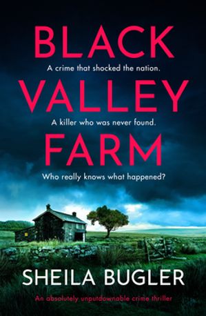Black Valley Farm An absolutely unputdownable crime thriller【電子書籍】[ Sheila Bugler ]