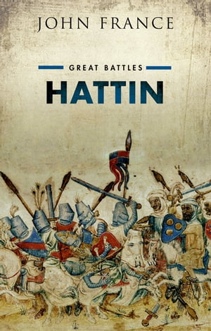 Hattin Great Battles【電子書籍】[ John France ]