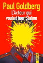 L 039 acteur qui voulait tuer Staline【電子書籍】 Paul Goldberg