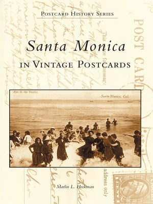 Santa Monica in Vintage Postcards